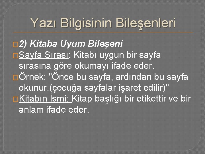 Yazı Bilgisinin Bileşenleri � 2) Kitaba Uyum Bileşeni �Sayfa Sırası: Kitabı uygun bir sayfa