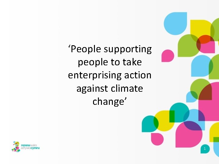 ‘People supporting people to take enterprising action against climate change’ 1 