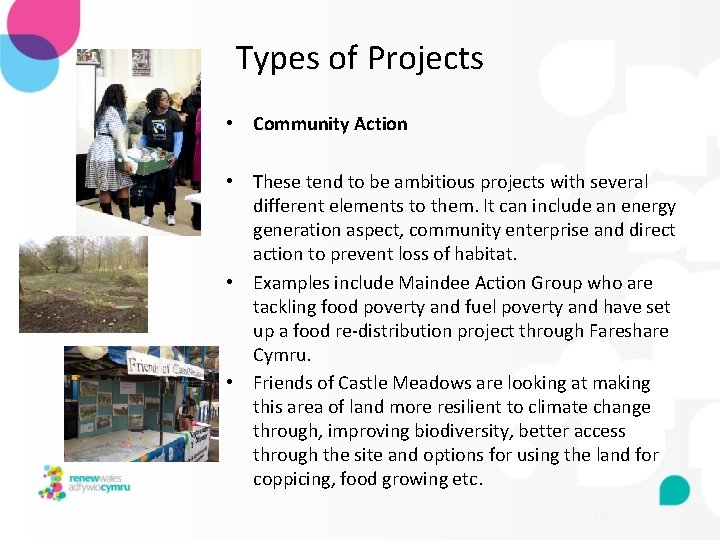 Types of Projects • Community Action • These tend to be ambitious projects with