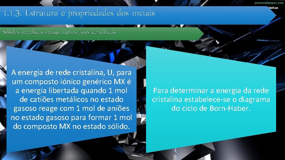 1. 1. 3. Estrutura e propriedades dos metais Sólidos metálicos versus outros tipos de