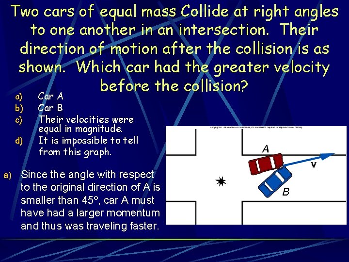 Two cars of equal mass Collide at right angles to one another in an Two cars of equal mass Collide at right angles to one another in an
