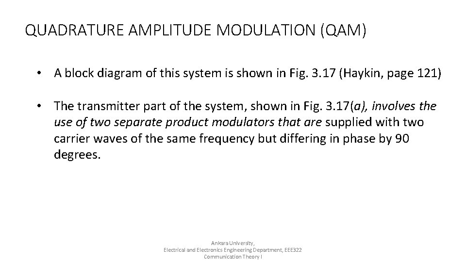 QUADRATURE AMPLITUDE MODULATION (QAM) • A block diagram of this system is shown in