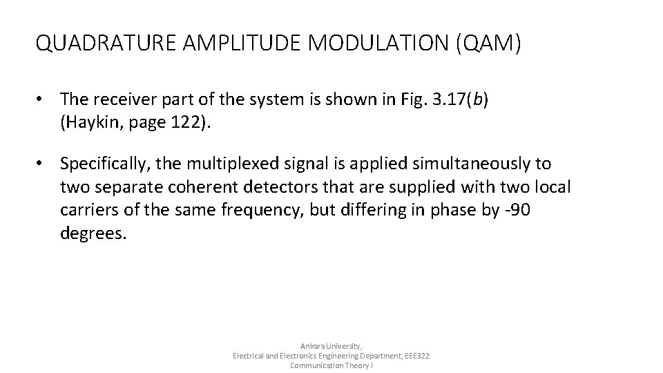 QUADRATURE AMPLITUDE MODULATION (QAM) • The receiver part of the system is shown in