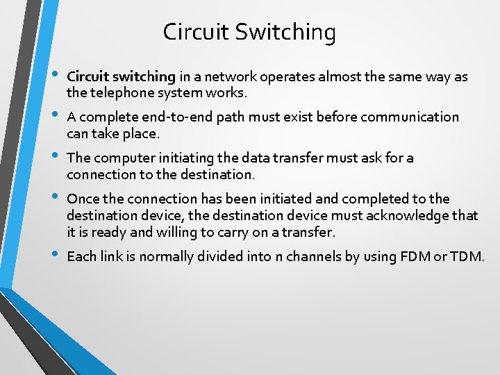 Circuit Switching • • • Circuit switching in a network operates almost the same