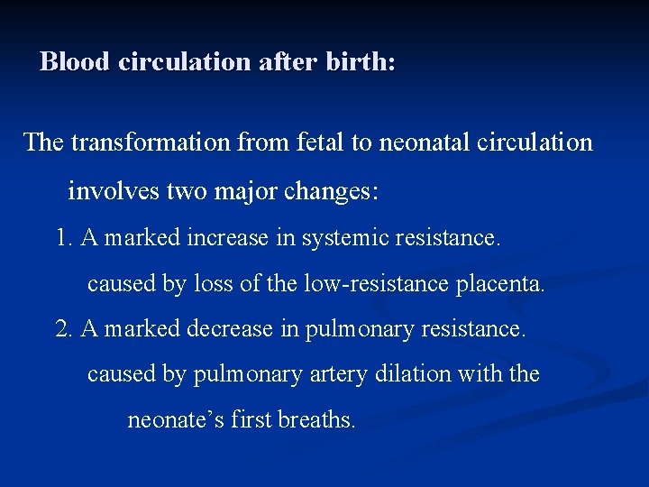 Blood circulation after birth: The transformation from fetal to neonatal circulation involves two major