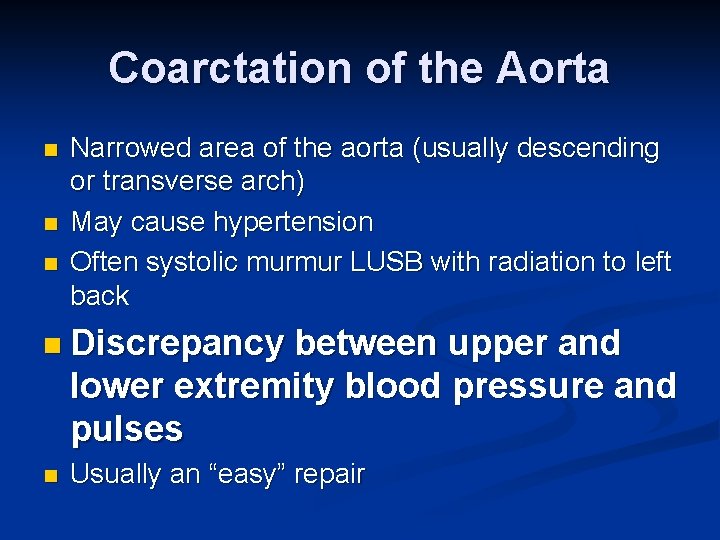 Coarctation of the Aorta n n n Narrowed area of the aorta (usually descending