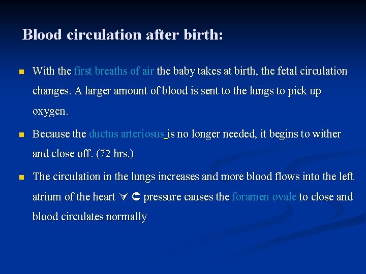 Blood circulation after birth: n With the first breaths of air the baby takes