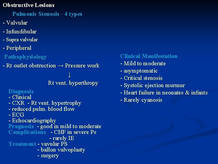 Obstructive Lesions Pulmonic Stenosis - 4 types - Valvular - Infundibular - Supra valvular