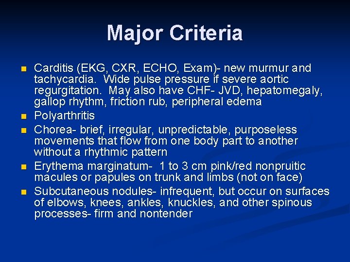 Major Criteria n n n Carditis (EKG, CXR, ECHO, Exam)- new murmur and tachycardia.