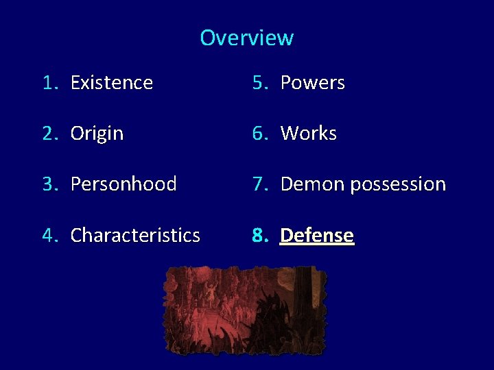 Overview 1. Existence 5. Powers 2. Origin 6. Works 3. Personhood 7. Demon possession