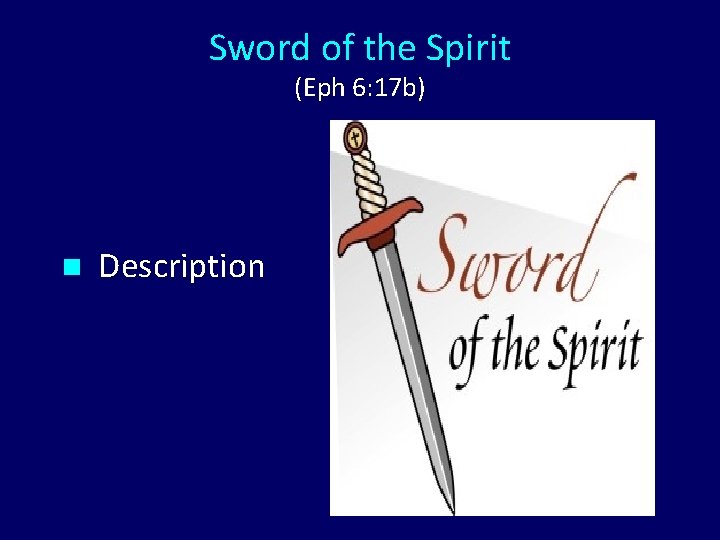 Sword of the Spirit (Eph 6: 17 b) n Description 