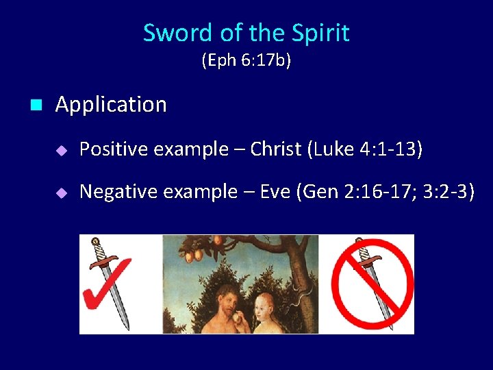 Sword of the Spirit (Eph 6: 17 b) n Application u Positive example –