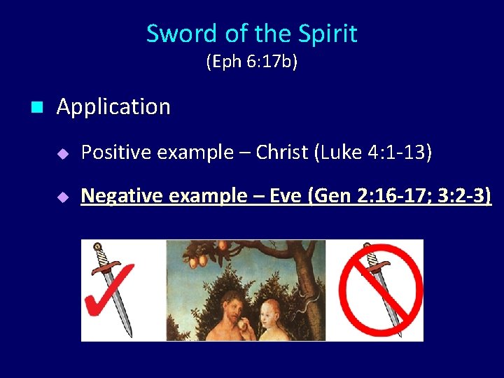 Sword of the Spirit (Eph 6: 17 b) n Application u Positive example –