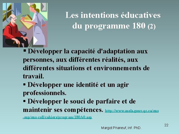 Les intentions éducatives du programme 180 (2) § Développer la capacité d'adaptation aux personnes,