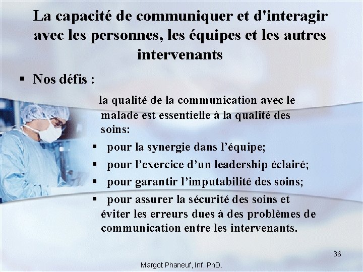 La capacité de communiquer et d'interagir avec les personnes, les équipes et les autres