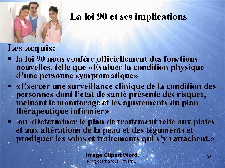 La loi 90 et ses implications Les acquis: § la loi 90 nous confère