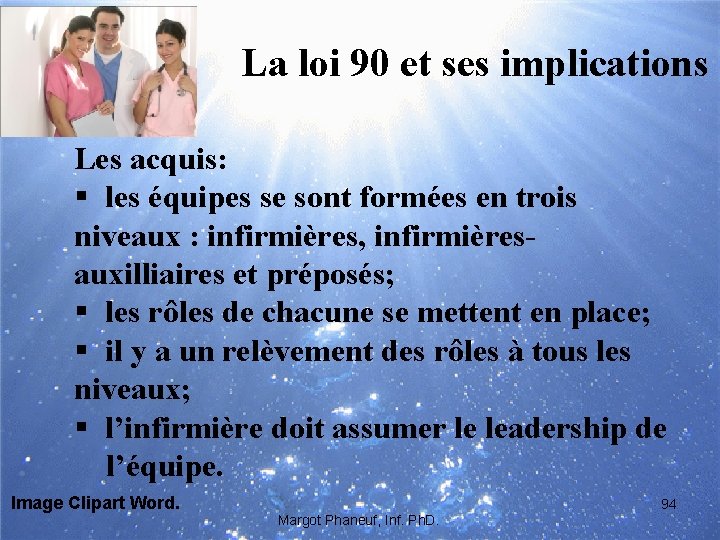 La loi 90 et ses implications Les acquis: § les équipes se sont formées La loi 90 et ses implications Les acquis: § les équipes se sont formées