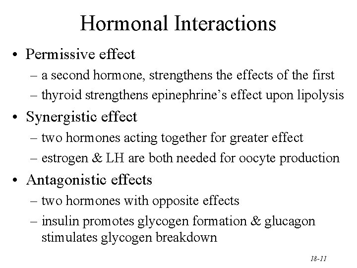 Hormonal Interactions • Permissive effect – a second hormone, strengthens the effects of the