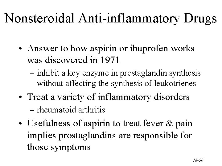 Nonsteroidal Anti-inflammatory Drugs • Answer to how aspirin or ibuprofen works was discovered in