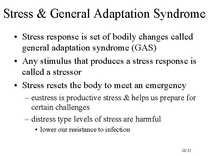 Stress & General Adaptation Syndrome • Stress response is set of bodily changes called