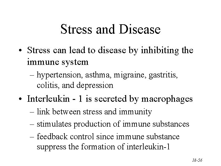 Stress and Disease • Stress can lead to disease by inhibiting the immune system