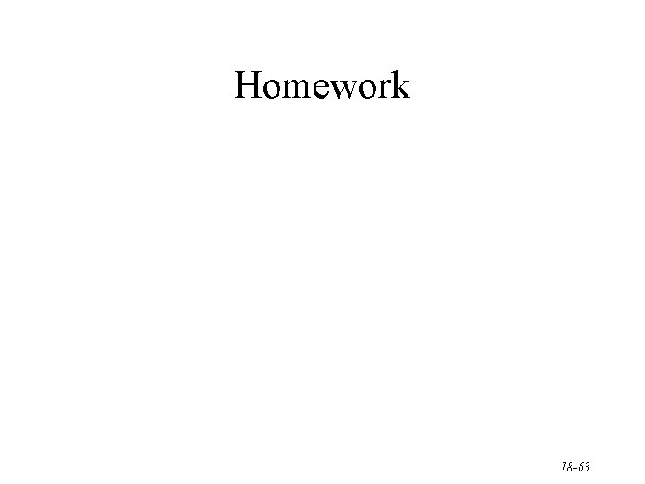 Homework 18 -63 