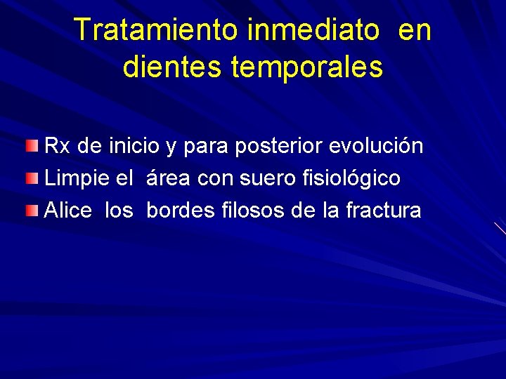 Tratamiento inmediato en dientes temporales Rx de inicio y para posterior evolución Limpie el