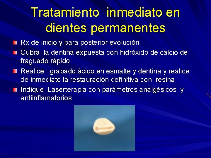 Tratamiento inmediato en dientes permanentes Rx de inicio y para posterior evolución. Cubra la