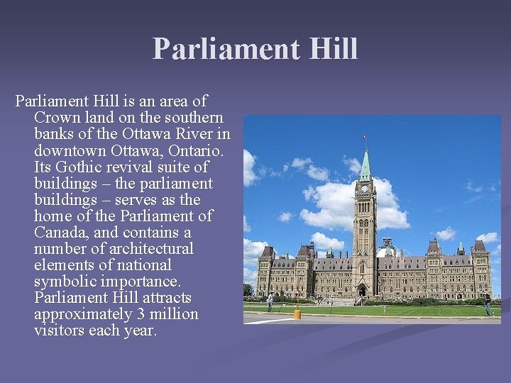 Parliament Hill is an area of Crown land on the southern banks of the Parliament Hill is an area of Crown land on the southern banks of the