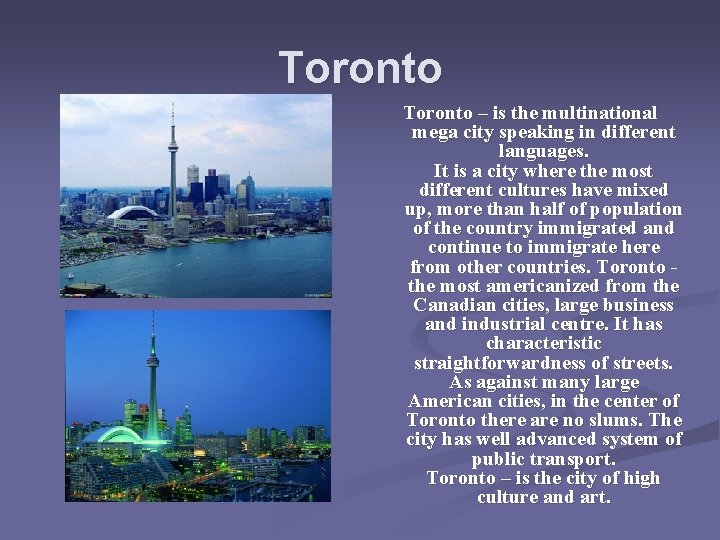 Toronto – is the multinational mega city speaking in different languages. It is a Toronto – is the multinational mega city speaking in different languages. It is a