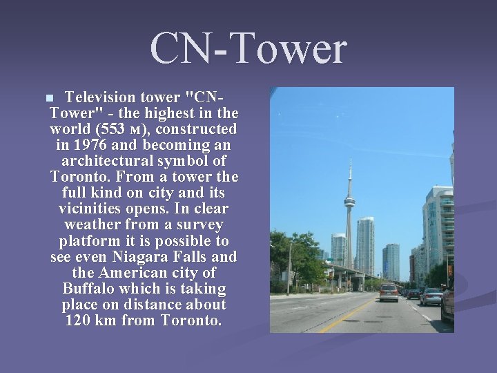 CN-Tower Television tower "CNTower" - the highest in the world (553 м), constructed in CN-Tower Television tower "CNTower" - the highest in the world (553 м), constructed in