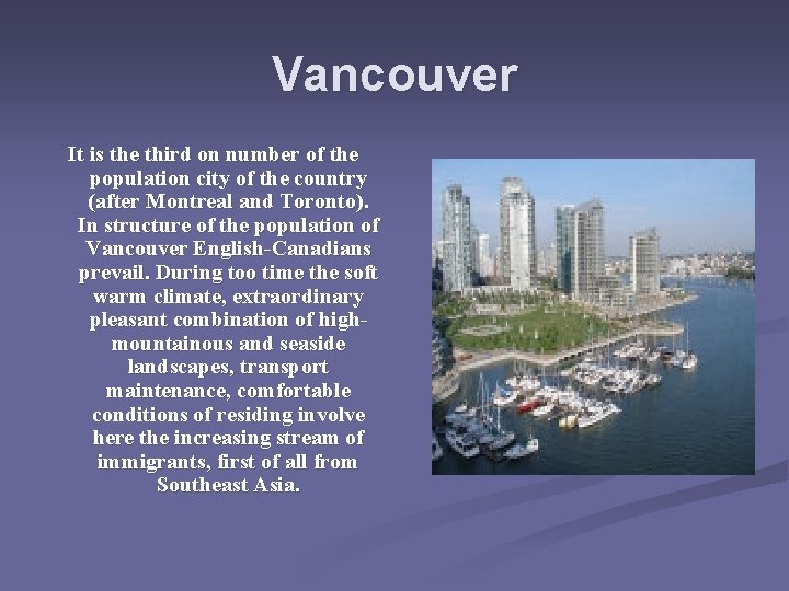 Vancouver It is the third on number of the population city of the country Vancouver It is the third on number of the population city of the country