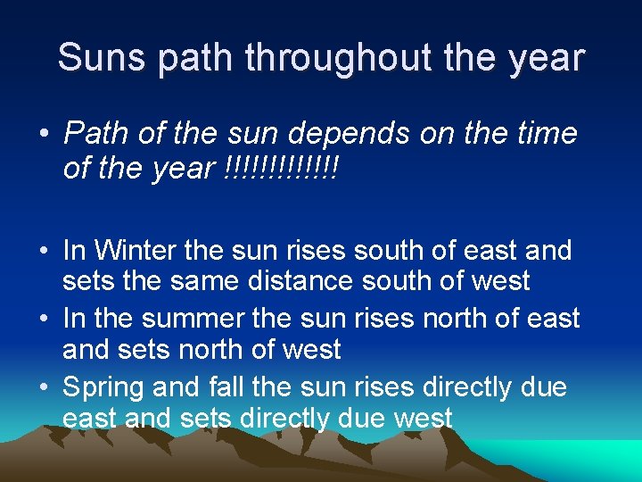 Suns path throughout the year • Path of the sun depends on the time Suns path throughout the year • Path of the sun depends on the time