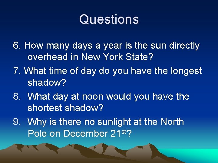 Questions 6. How many days a year is the sun directly overhead in New Questions 6. How many days a year is the sun directly overhead in New