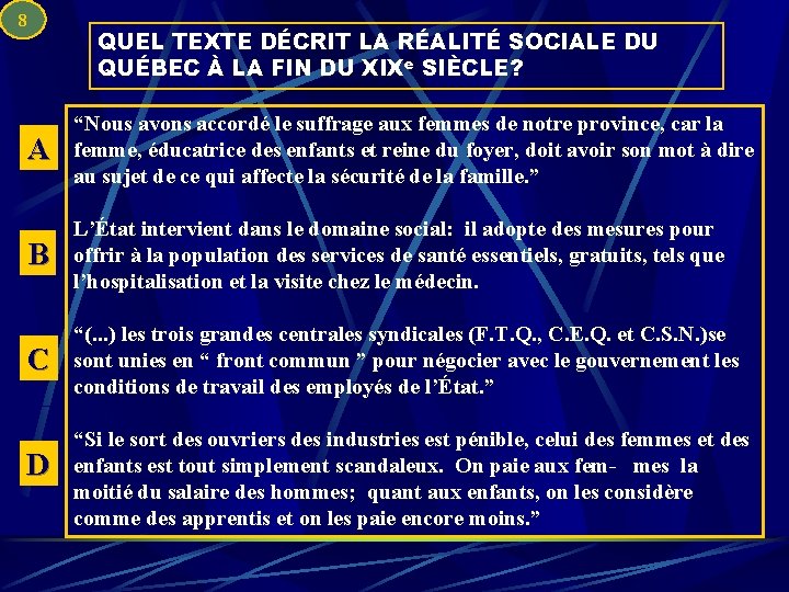 8 QUEL TEXTE DÉCRIT LA RÉALITÉ SOCIALE DU QUÉBEC À LA FIN DU XIXe