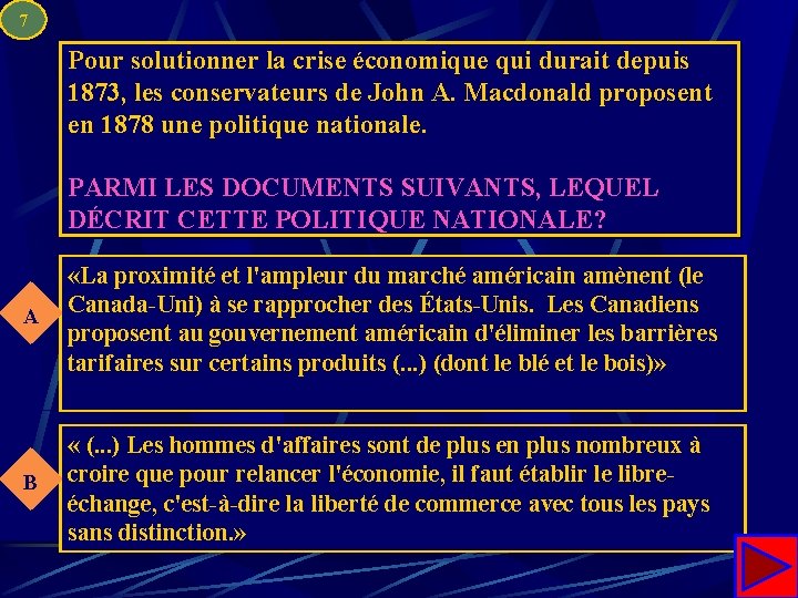 7 Pour solutionner la crise économique qui durait depuis 1873, les conservateurs de John