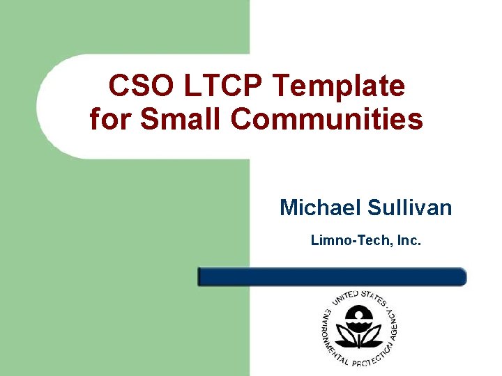 CSO LTCP Template for Small Communities Michael Sullivan Limno-Tech, Inc. 