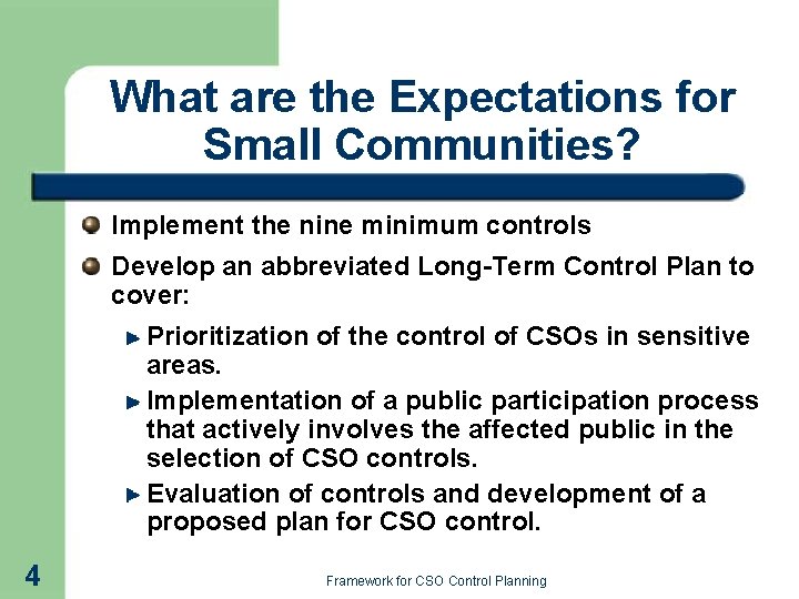 What are the Expectations for Small Communities? Implement the nine minimum controls Develop an