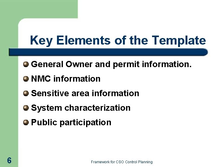 Key Elements of the Template General Owner and permit information. NMC information Sensitive area