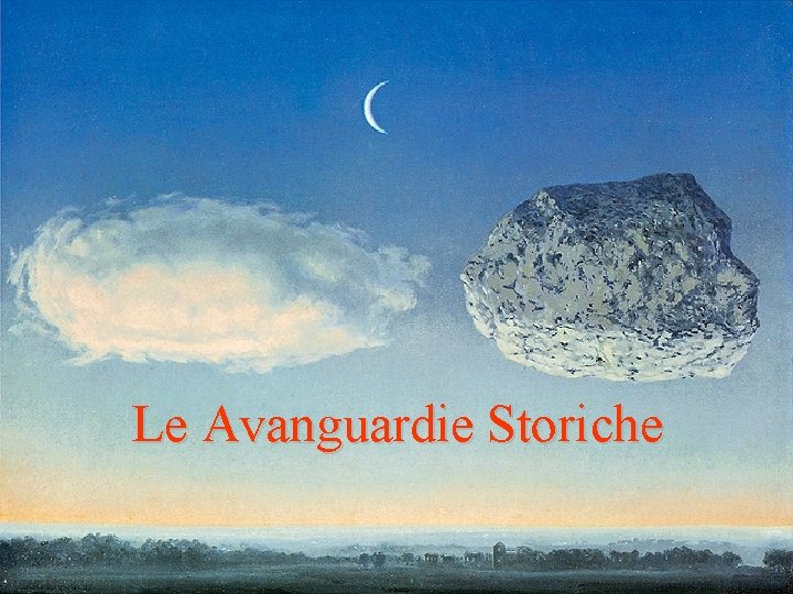 Le Avanguardie Storiche 