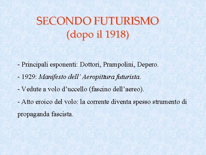 SECONDO FUTURISMO (dopo il 1918) - Principali esponenti: Dottori, Prampolini, Depero. - 1929: Manifesto