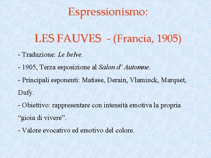 Espressionismo: LES FAUVES - (Francia, 1905) - Traduzione: Le belve. - 1905, Terza esposizione