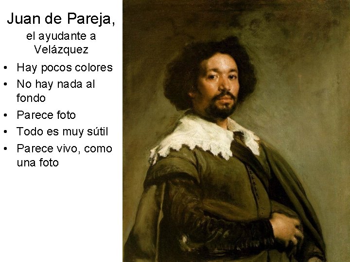 Juan de Pareja, el ayudante a Velázquez • Hay pocos colores • No hay