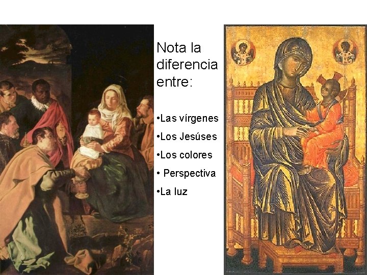 Nota la diferencia entre: • Las vírgenes • Los Jesúses • Los colores •