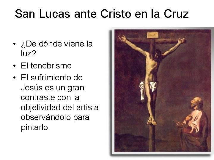 San Lucas ante Cristo en la Cruz • ¿De dónde viene la luz? •