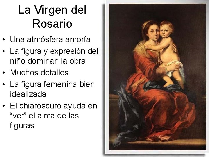 La Virgen del Rosario • Una atmósfera amorfa • La figura y expresión del