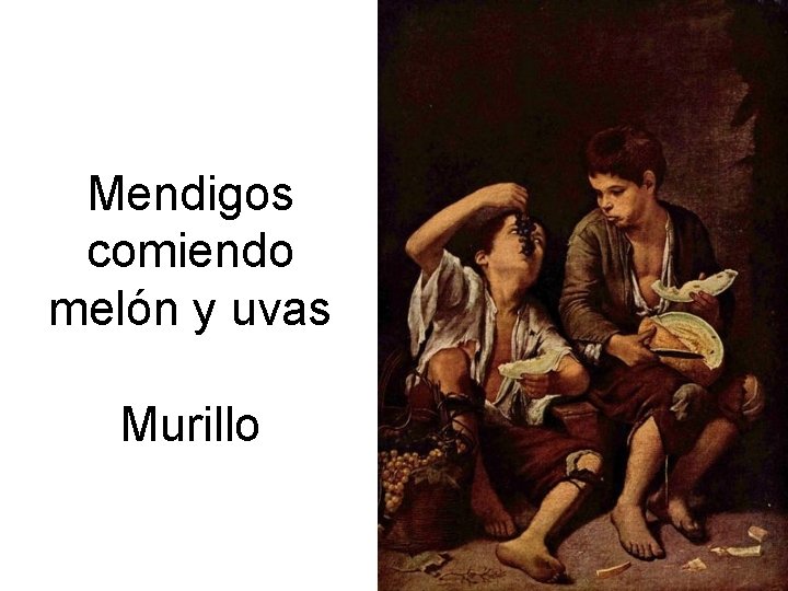 Mendigos comiendo melón y uvas Murillo 