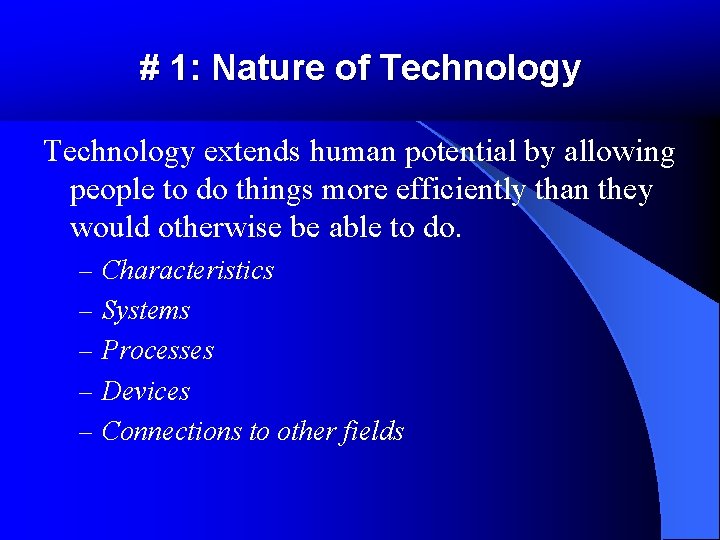 # 1: Nature of Technology extends human potential by allowing people to do things # 1: Nature of Technology extends human potential by allowing people to do things