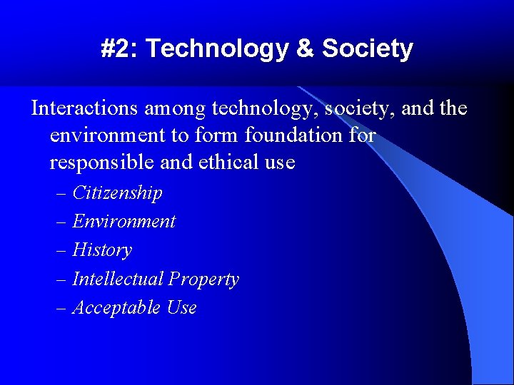 #2: Technology & Society Interactions among technology, society, and the environment to form foundation #2: Technology & Society Interactions among technology, society, and the environment to form foundation