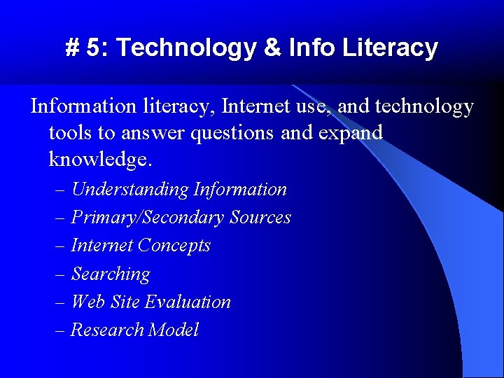 # 5: Technology & Info Literacy Information literacy, Internet use, and technology tools to # 5: Technology & Info Literacy Information literacy, Internet use, and technology tools to